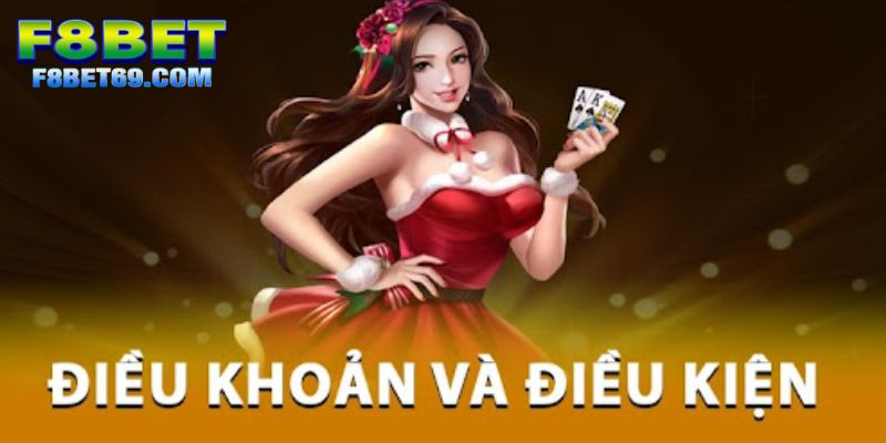 Điều khoản và điều kiện f8bet được đưa ra đảm bảo tính an toàn cho hội viên