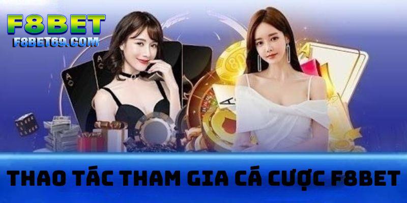 Thủ tục tham gia cá cược tại F8BET dành cho người mới 