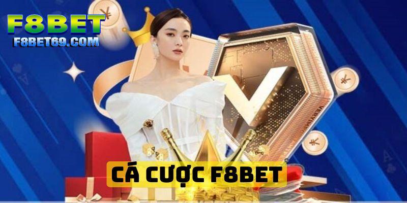 Cá Cược F8BET - Chơi Game Hay Ưu Đãi Trao Tay Siêu Hot