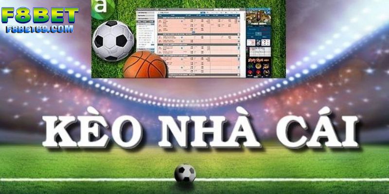 Kèo Nhà Cái Bóng Đá F8bet Hấp Dẫn Với Lợi Nhuận Khủng