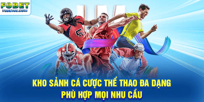 Kho sảnh cá cược thể thao đa dạng, phù hợp mọi nhu cầu